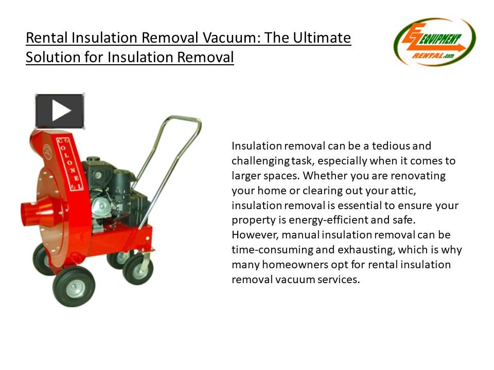 PPT Rental Insulation Removal Vacuum The Ultimate Solution for Insulation Removal PowerPoint