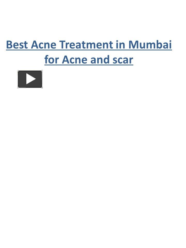 PPT Best Acne Treatment in Mumbai for Acne and scar PowerPoint
