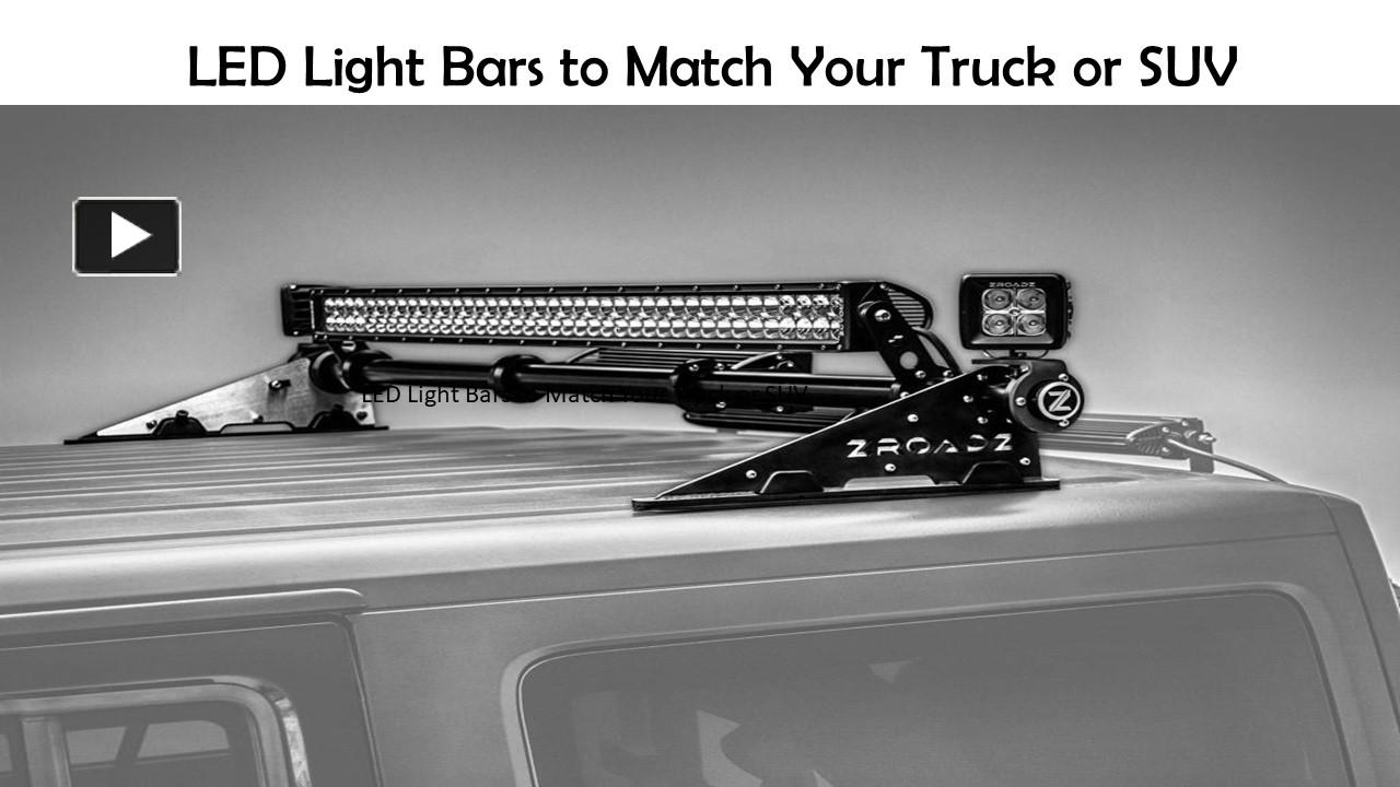 PPT LED Light Bars to Match Your Truck or SUV PowerPoint presentation