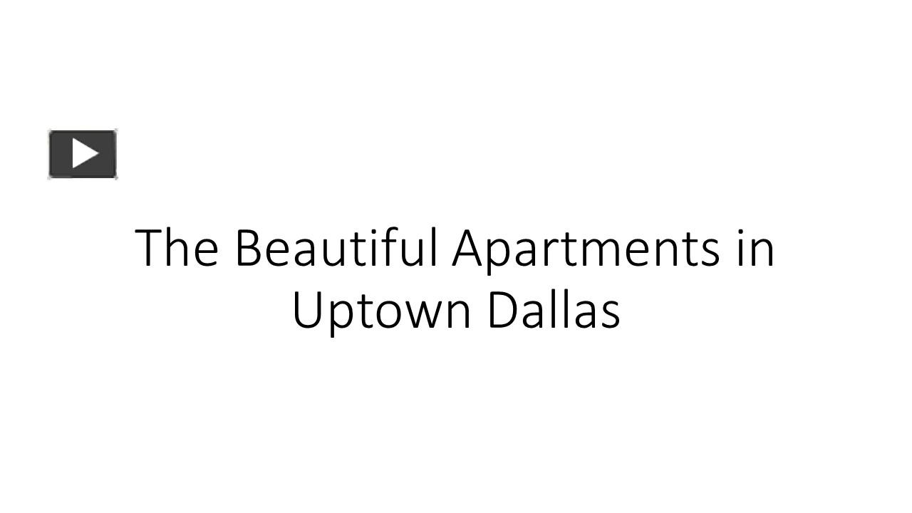 PPT The Beautiful Apartments in Uptown Dallas PowerPoint presentation