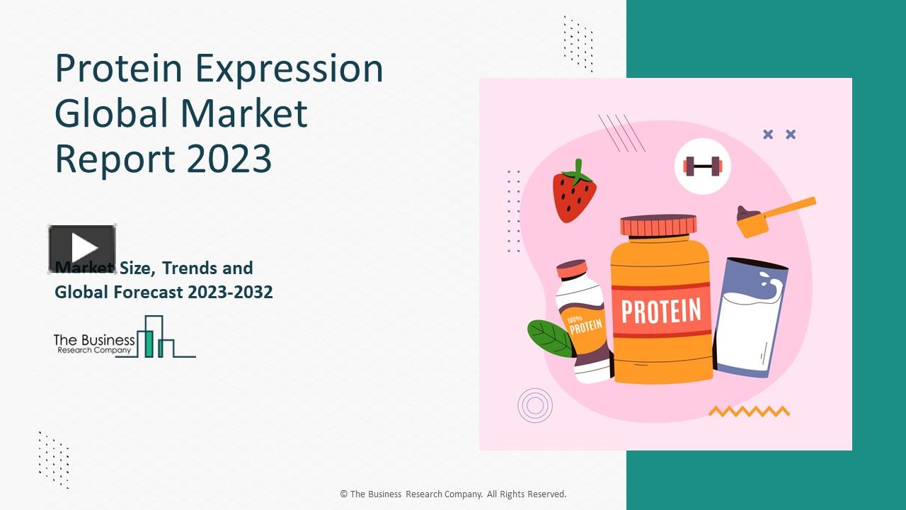 PPT Protein Expression Market Outlook, Opportunities And Strategies