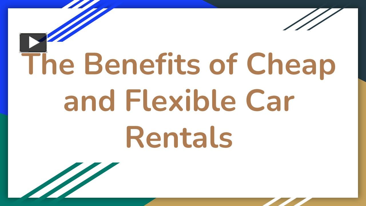 PPT The Benefits of Cheap and Flexible Car Rentals PowerPoint presentation free to download