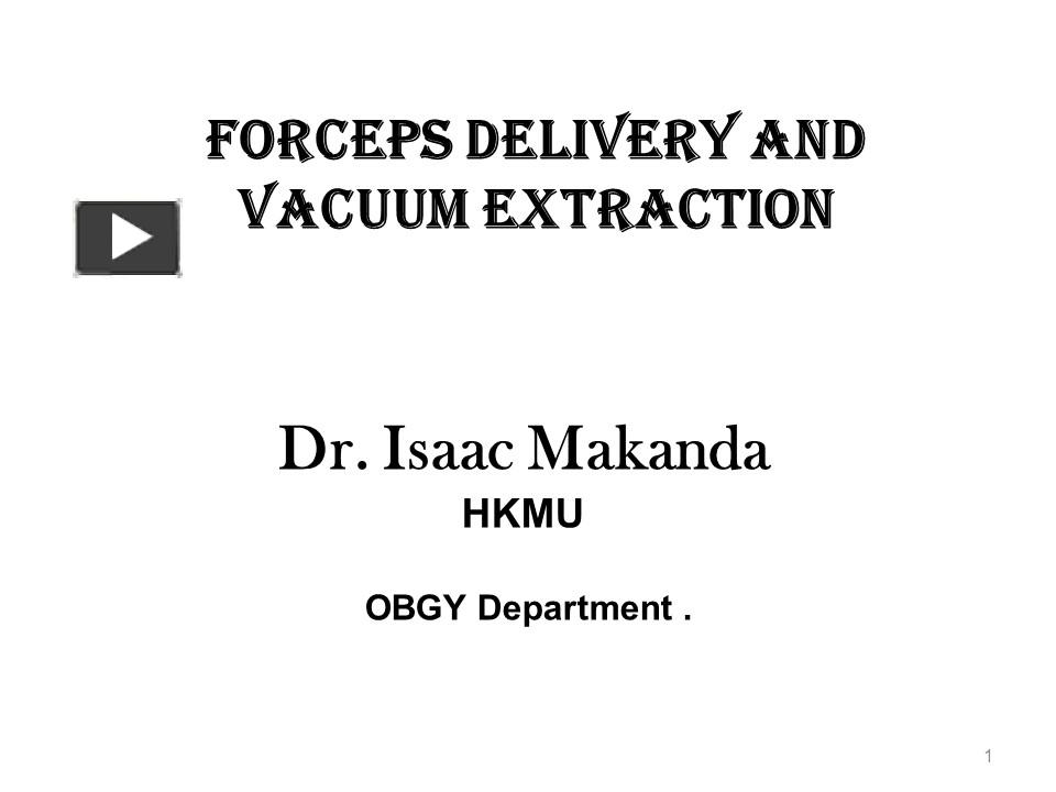 PPT forceps and vacuum extraction PowerPoint presentation free to