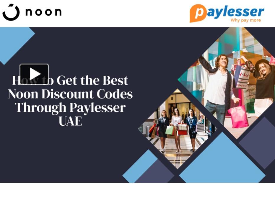 PPT How to get Noon Discount Codes Through Paylesser UAE PowerPoint presentation free to