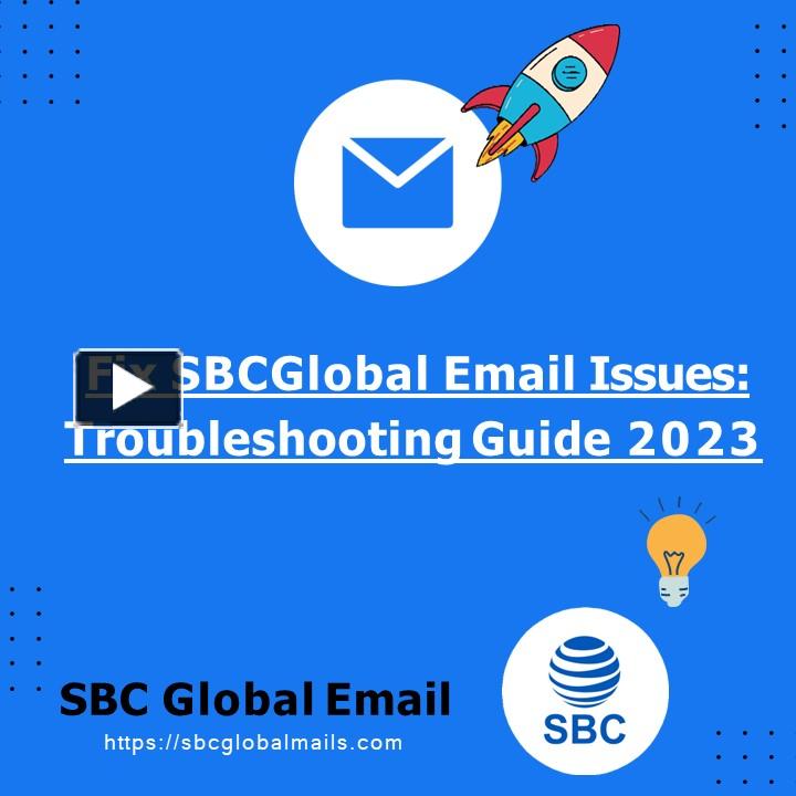 PPT Troubleshooting Guide My SBCGlobal Email is Not Working