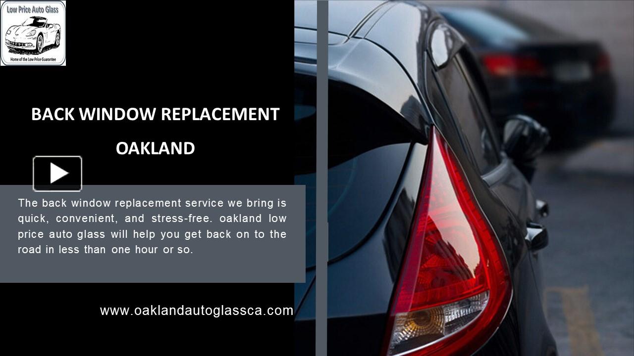 PPT Back Window Replacement Oakland PowerPoint presentation free to