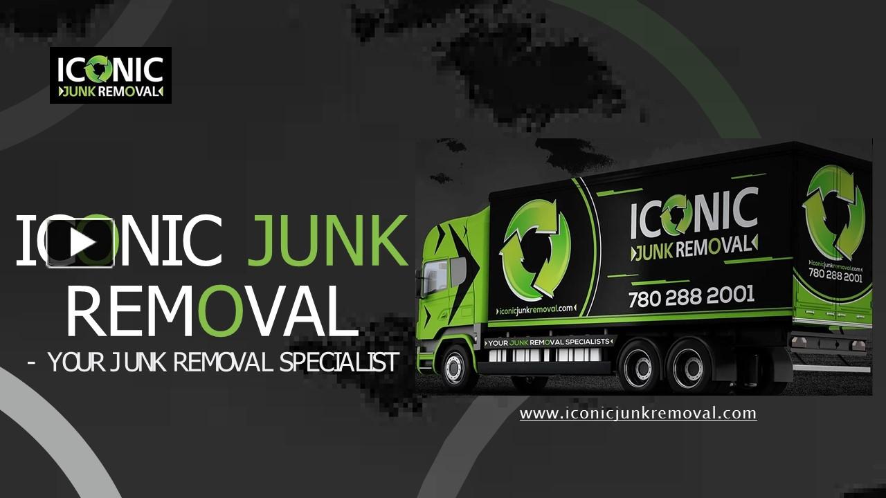 PPT Iconic Junk Removal Your Junk Removal Specialist PowerPoint