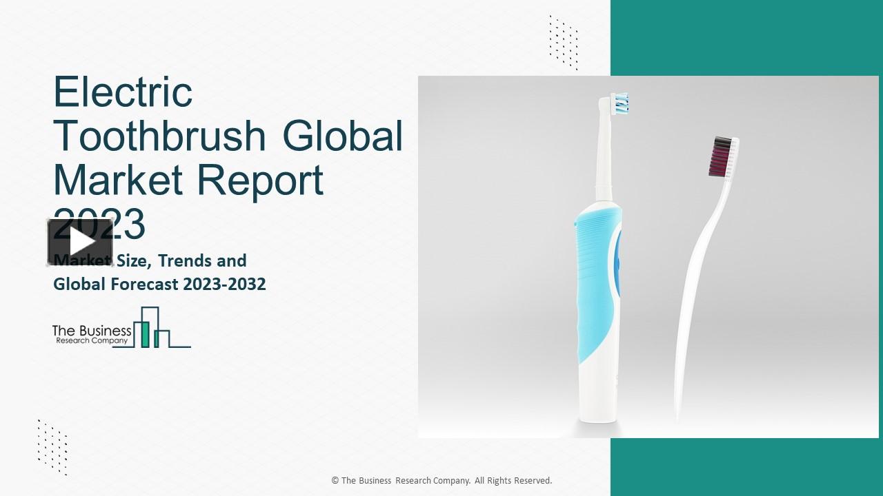 PPT Electric Toothbrush Market Latest Analysis, Segmentation And