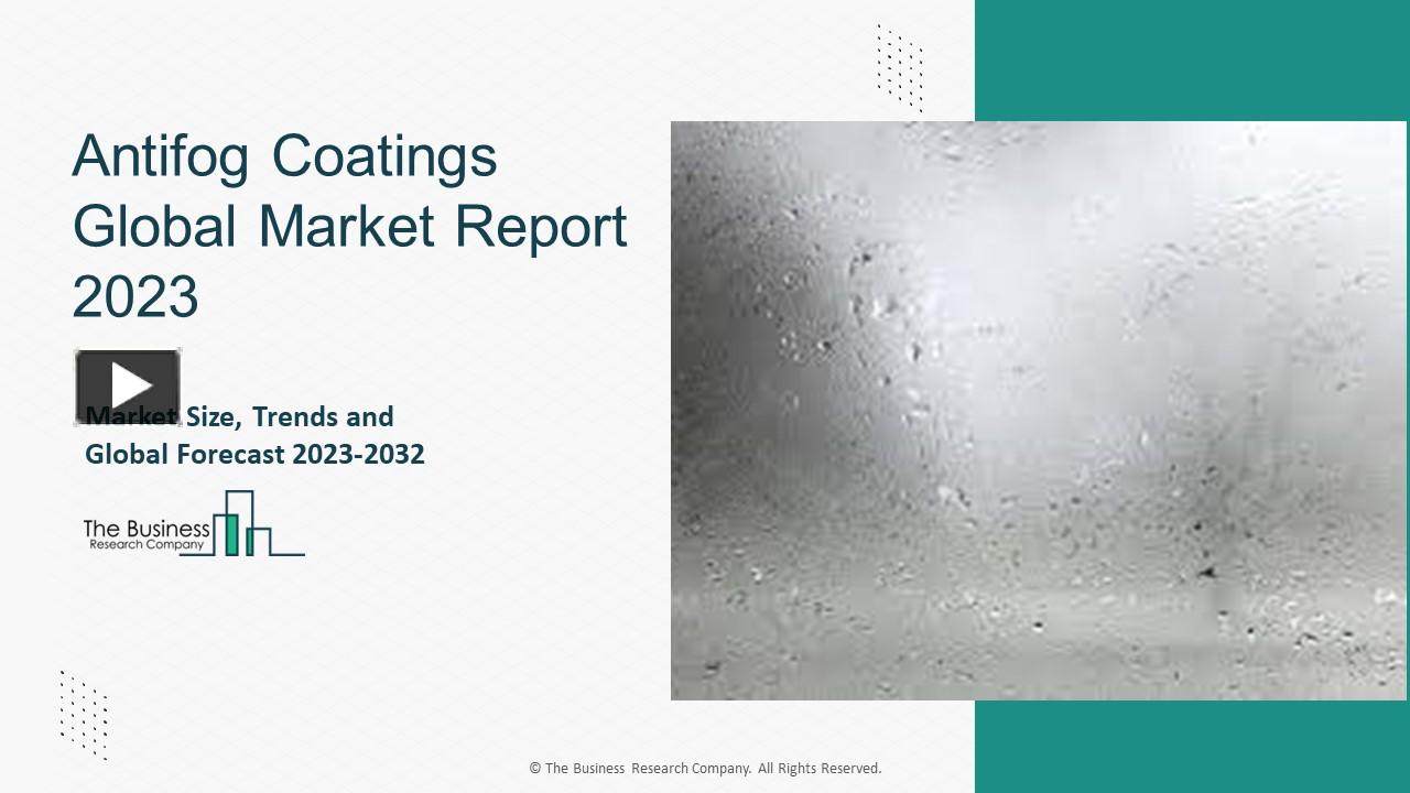 PPT Antifog Coatings Market Projected Growth Rate Through 20232032