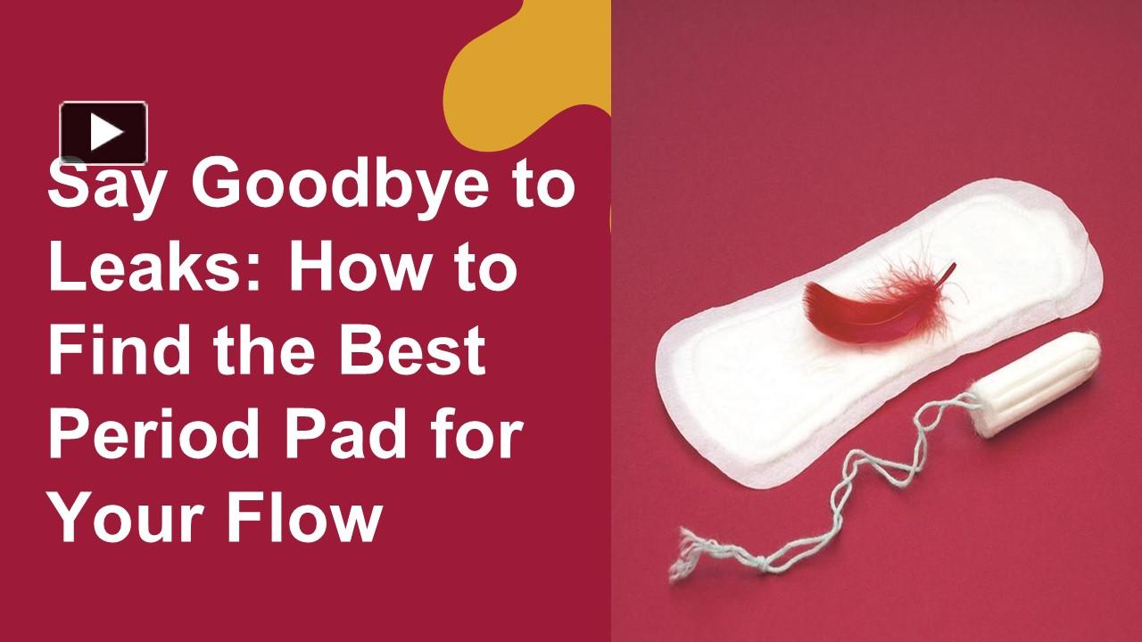 PPT Say Goodbye to Leaks How to Find the Best Period Pad for Heavy