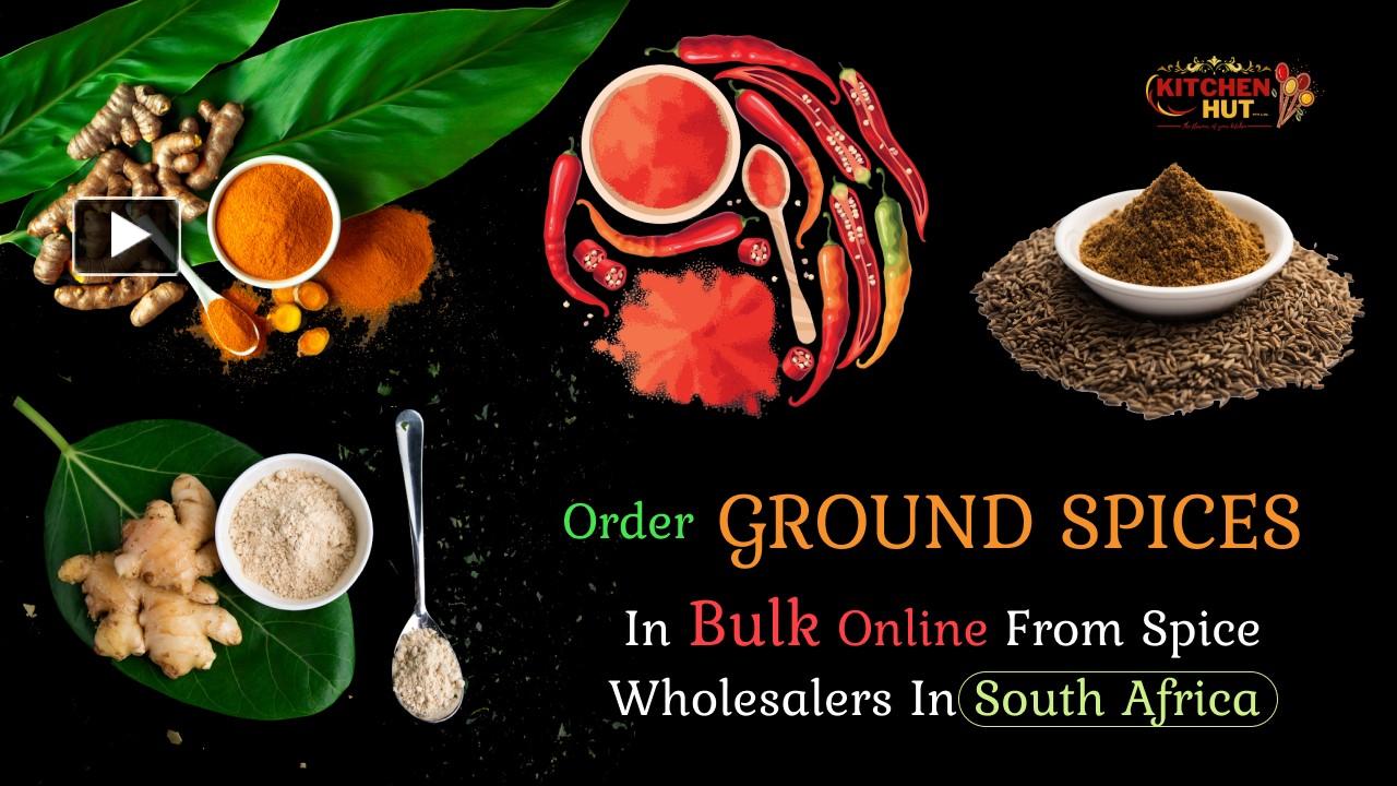 PPT Order Ground Spices In Bulk Online From Spice Wholesalers In South Africa Kitchenhutt