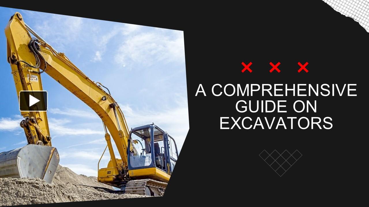 PPT A Comprehensive Guide on Excavators PowerPoint presentation