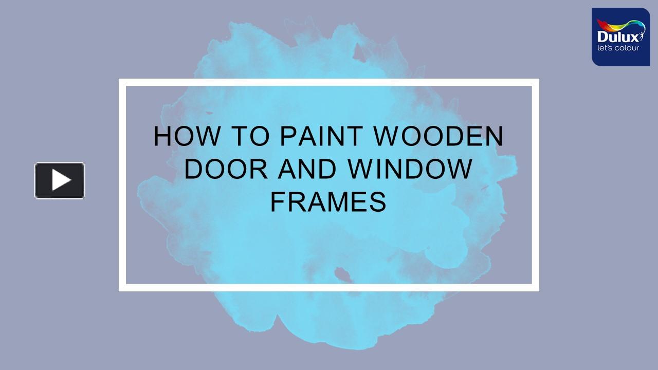 PPT How to paint wooden door and window frames.pptx PowerPoint