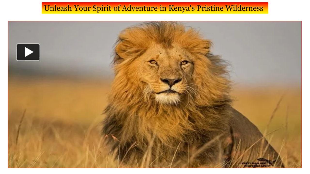 PPT &ndash; Unleash Your Spirit of Adventure in Kenya's Pristine Wilderness
