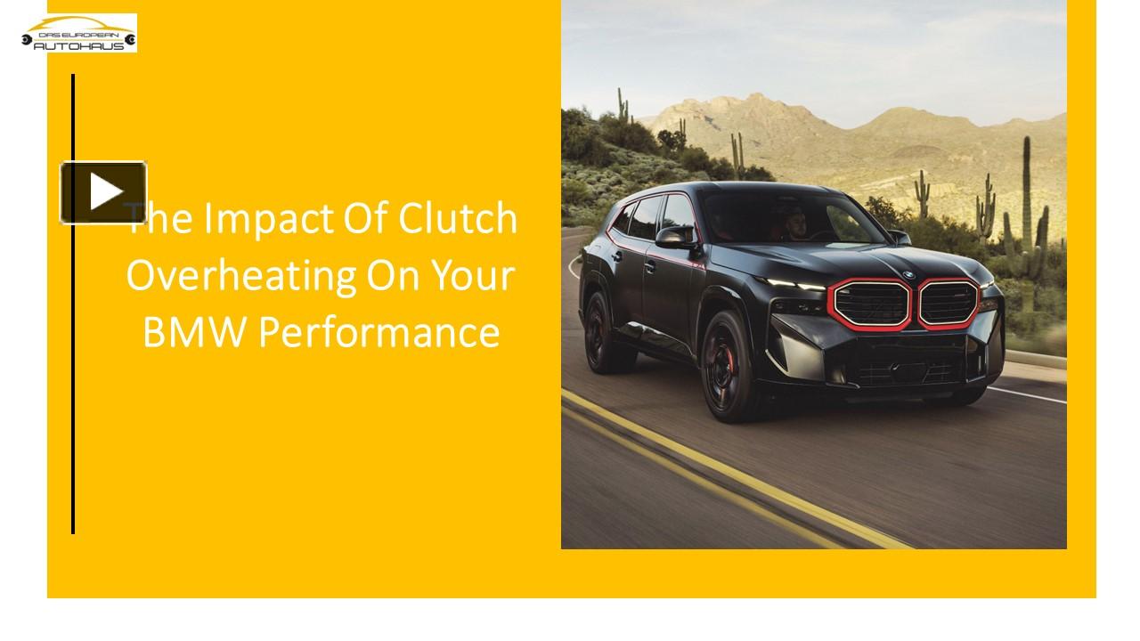 PPT The Impact Of Clutch Overheating On Your BMW Performance