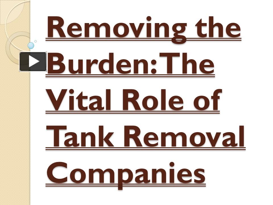 PPT Removing the Burden The Vital Role of Tank Removal Companies