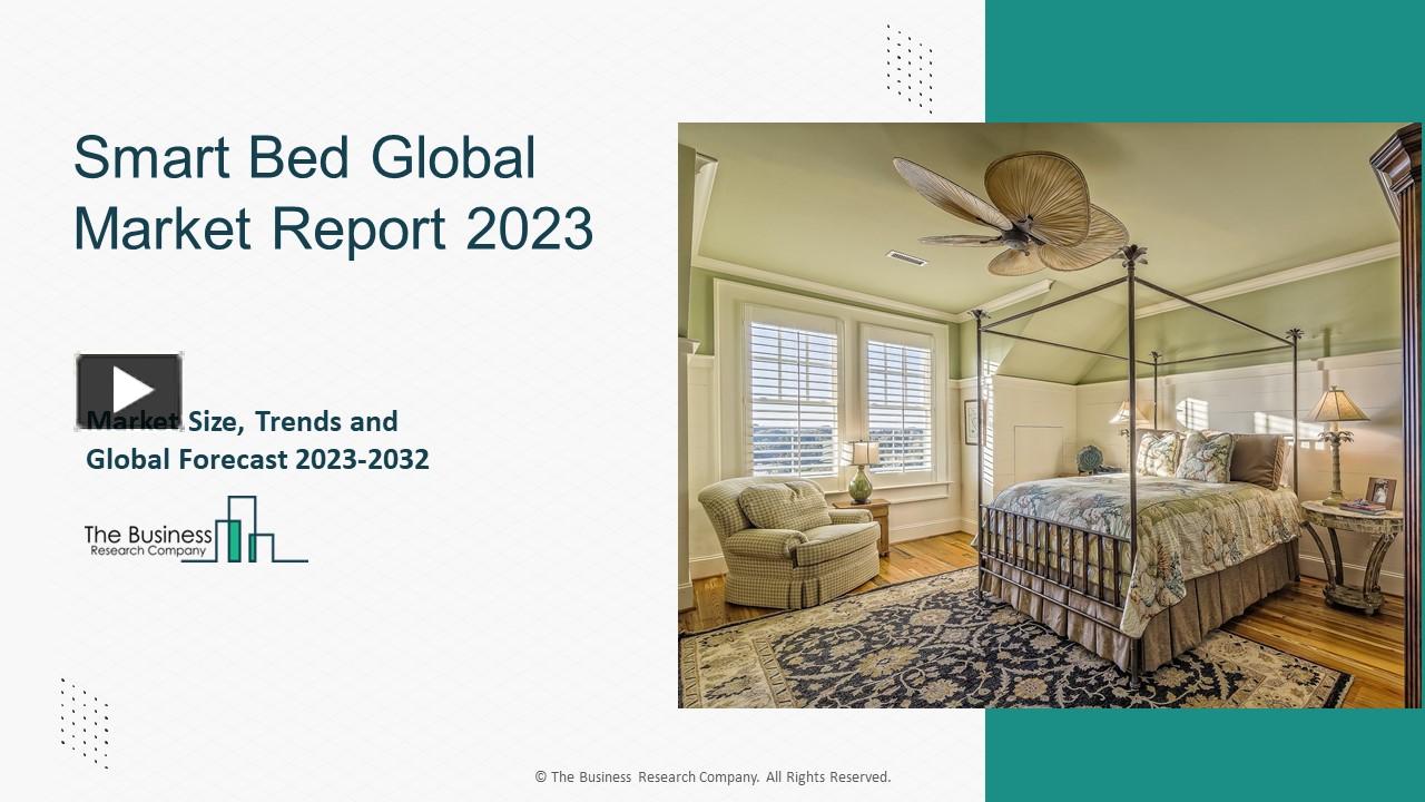 PPT Global Smart Bed Market Overview Market Growth Analysis And Key