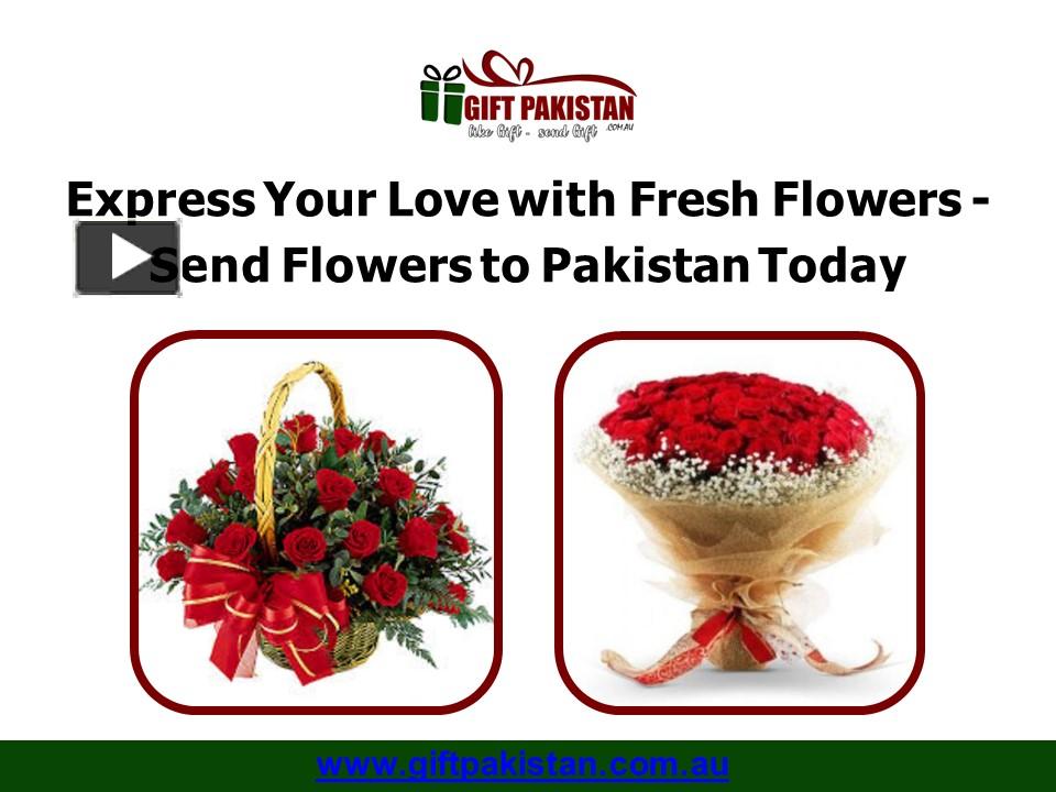 PPT Express Your Love with Fresh Flowers Send Flowers to Pakistan