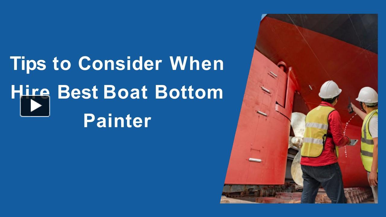 PPT Tips to Consider When Hire Best Boat Bottom Painter PowerPoint