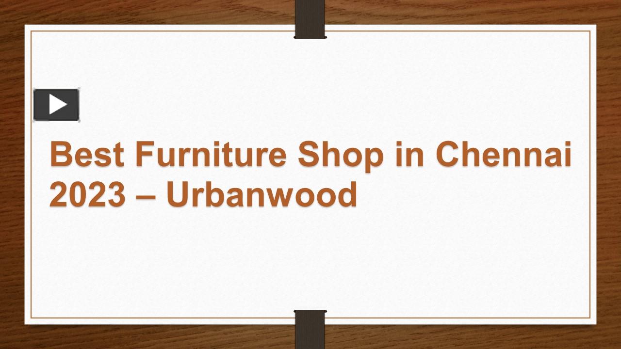 PPT Best Furniture Shop in Chennai 2023 Urbanwood PowerPoint
