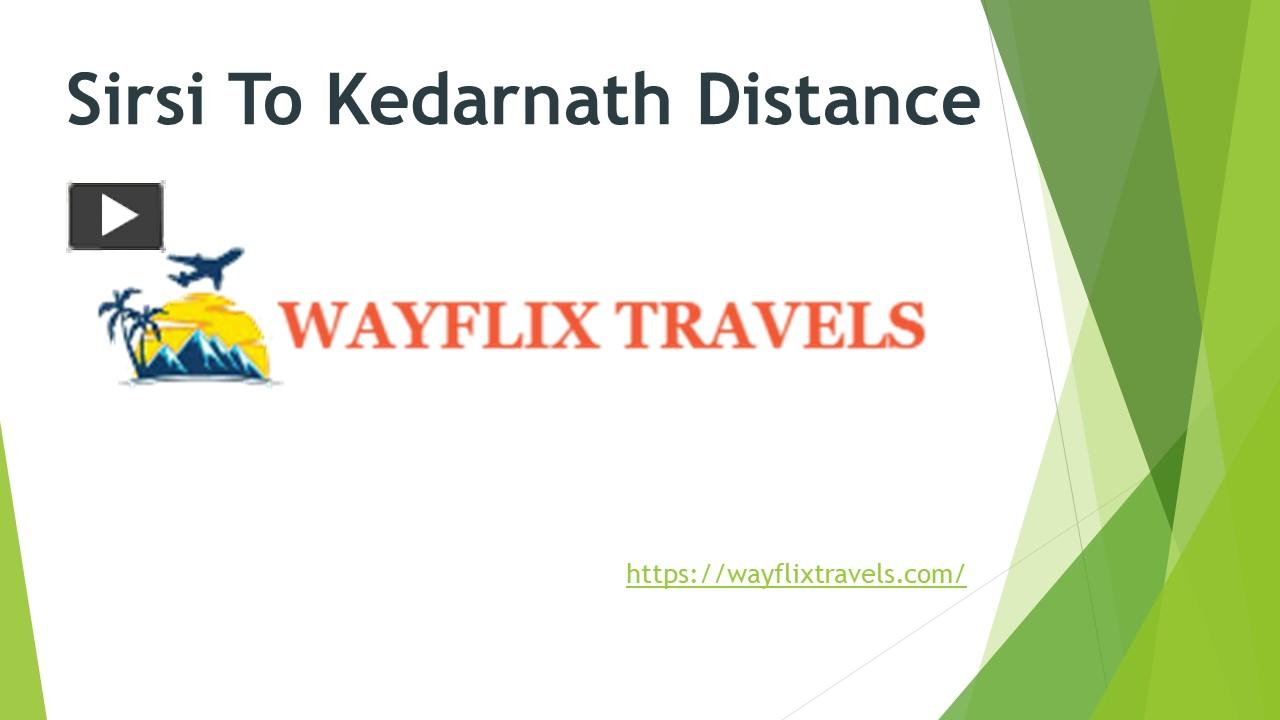 PPT Sirsi To Kedarnath Distance PowerPoint presentation free to download id 977788Y2U3O