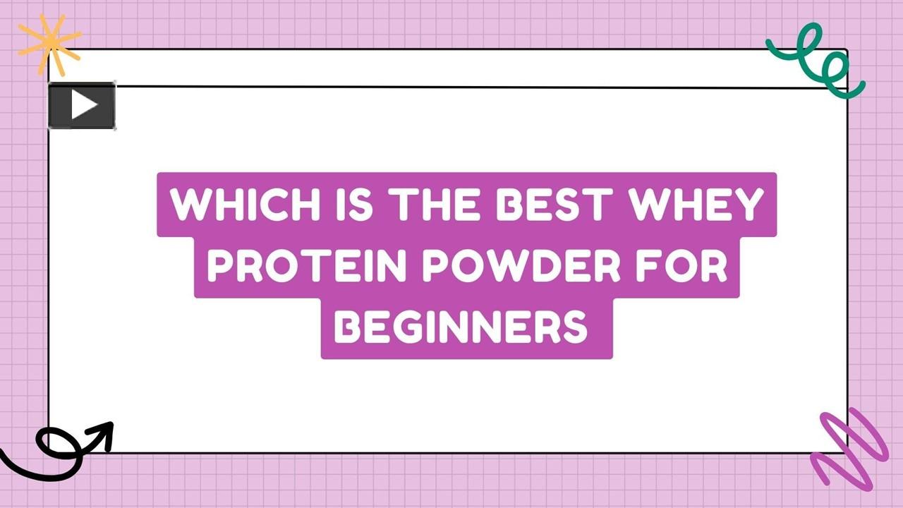 PPT Which is the Best Whey Protein powder for beginners PowerPoint