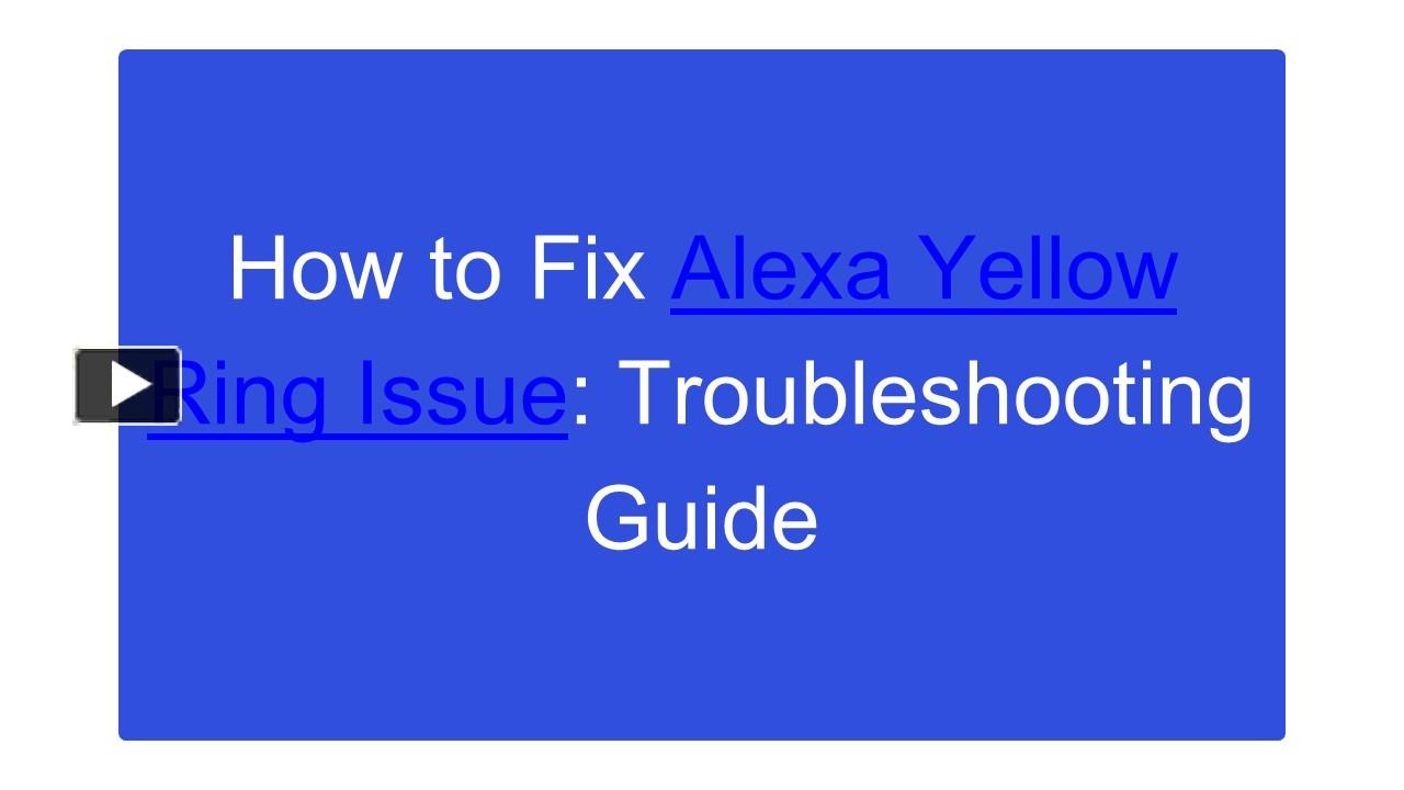 PPT How to Fix Alexa Yellow Ring Issue Troubleshooting Guide