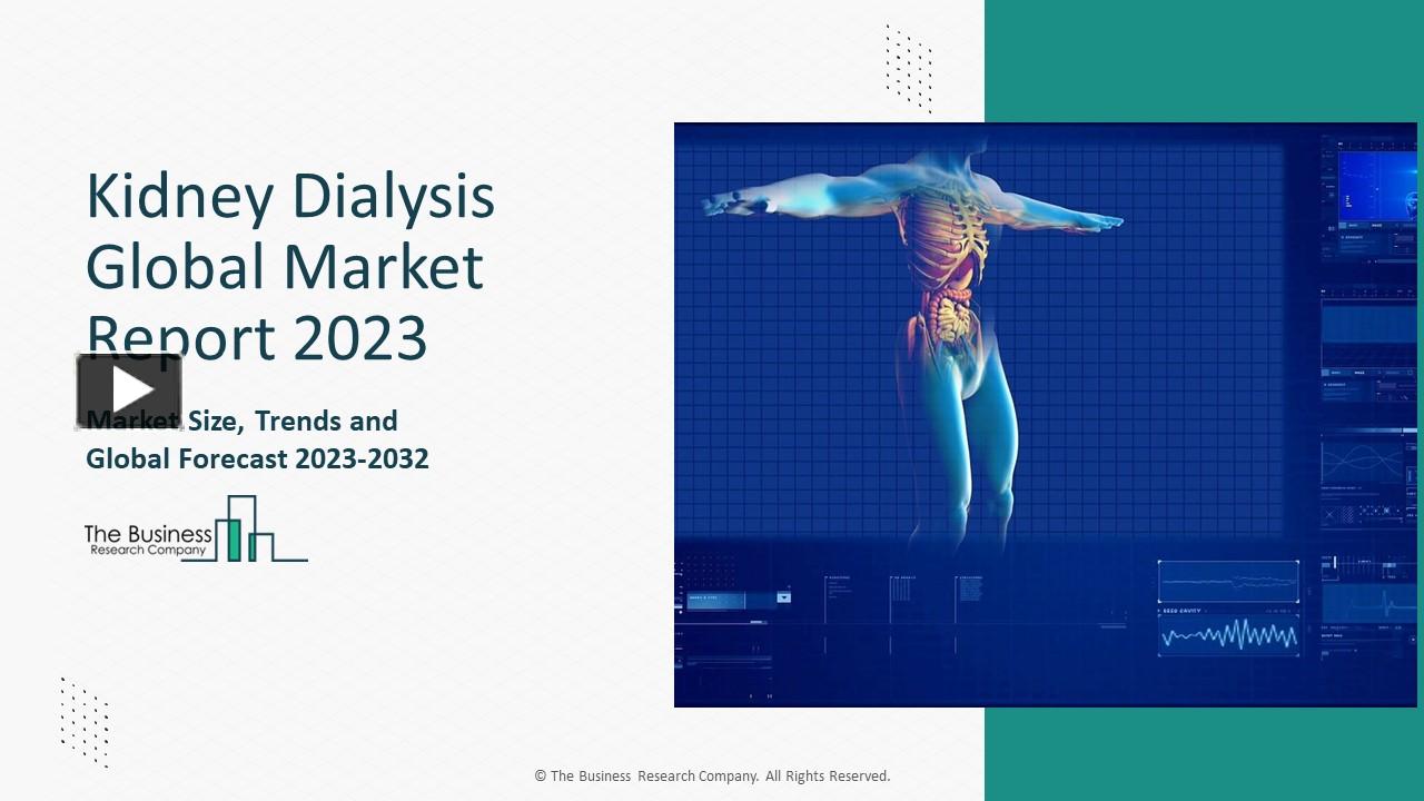 PPT Kidney Dialysis Market By Size, Share, Revenue, Trends And