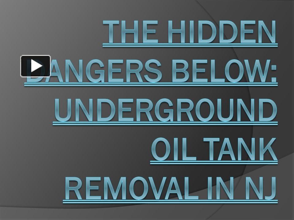 PPT The Hidden Dangers Below Underground Oil Tank Removal in NJ