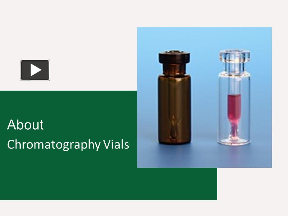 PPT About Chromatography Vials PowerPoint presentation free to