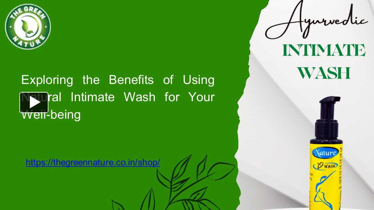 PPT Exploring the Benefits of Using Natural Intimate Wash for Your Wellbeing PowerPoint