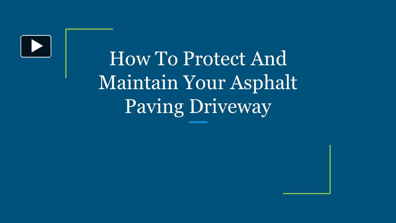 PPT How To Protect And Maintain Your Asphalt Paving Driveway