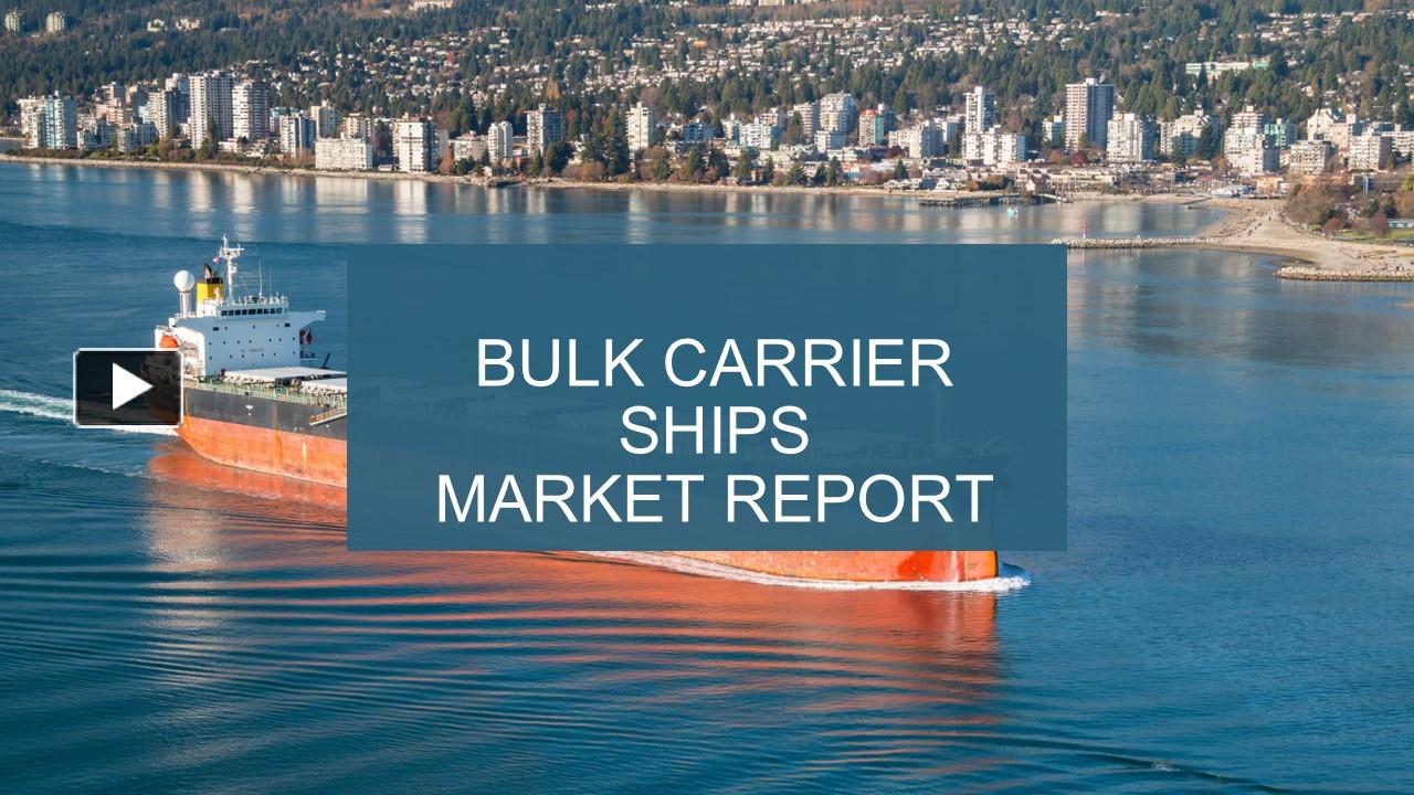PPT Bulk Carrier Ships Market PowerPoint presentation free to