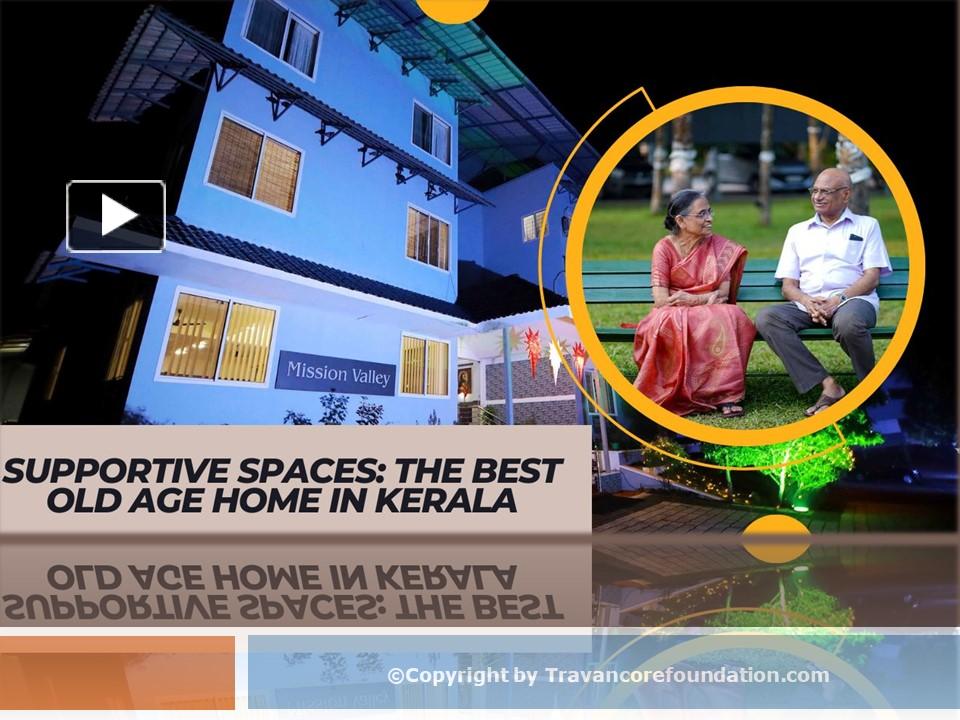 PPT Supportive Spaces The Best Old Age Home in Kerala PowerPoint