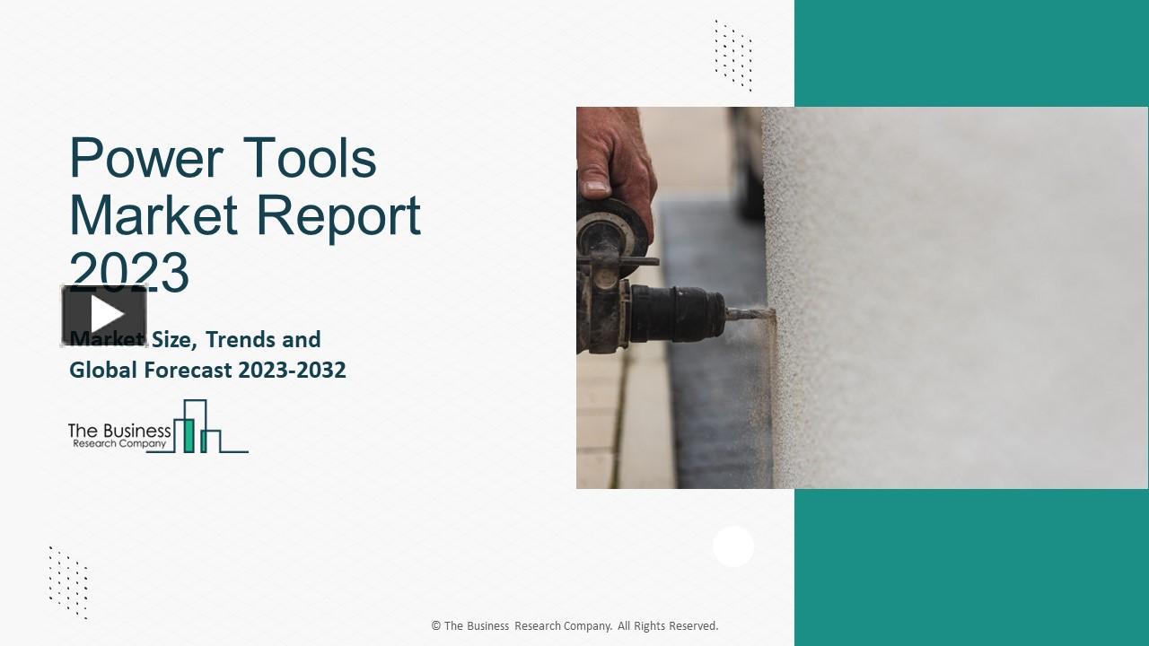 PPT Power Tools Market Growth, Scope And Outlook Report To 2023