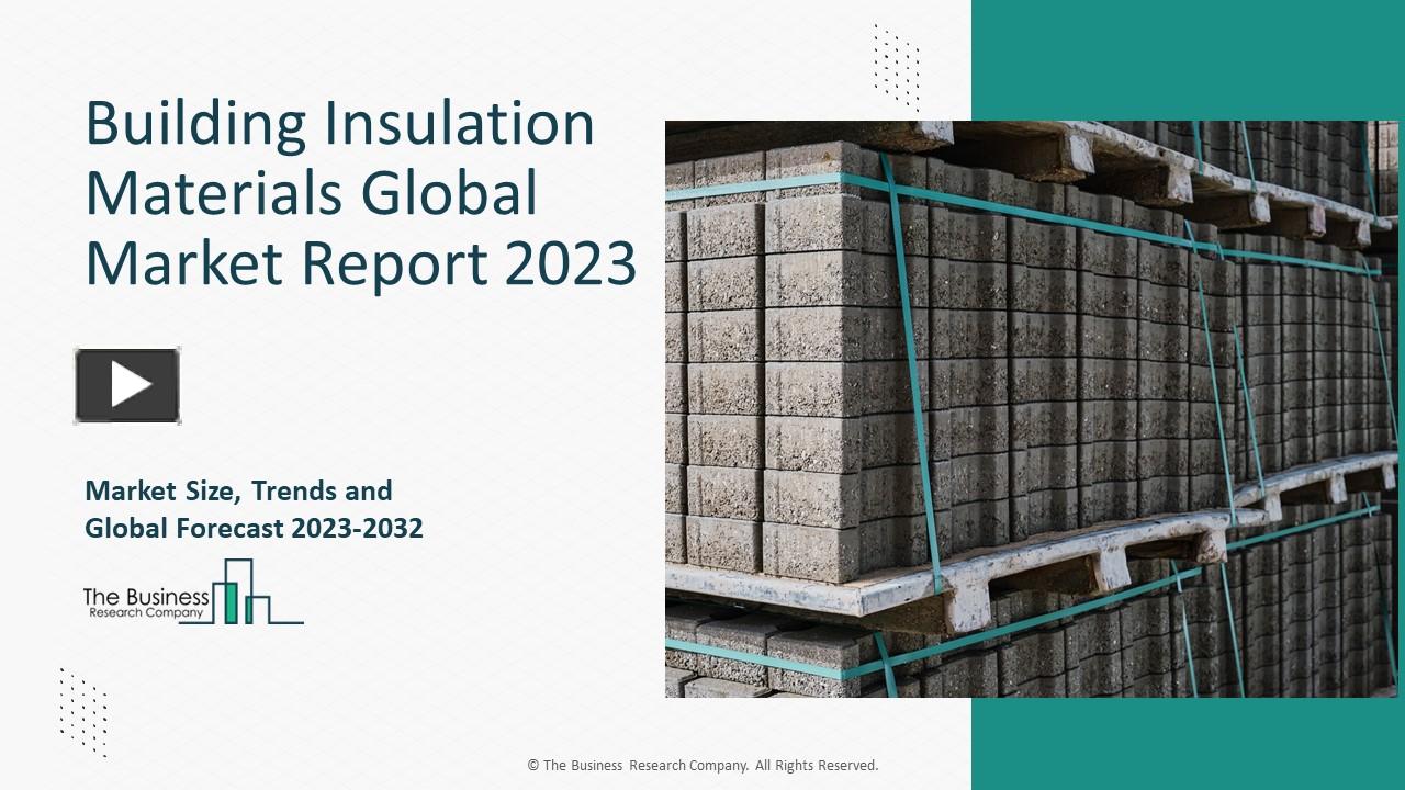 PPT Building Insulation Materials Market Outlook, Insights And