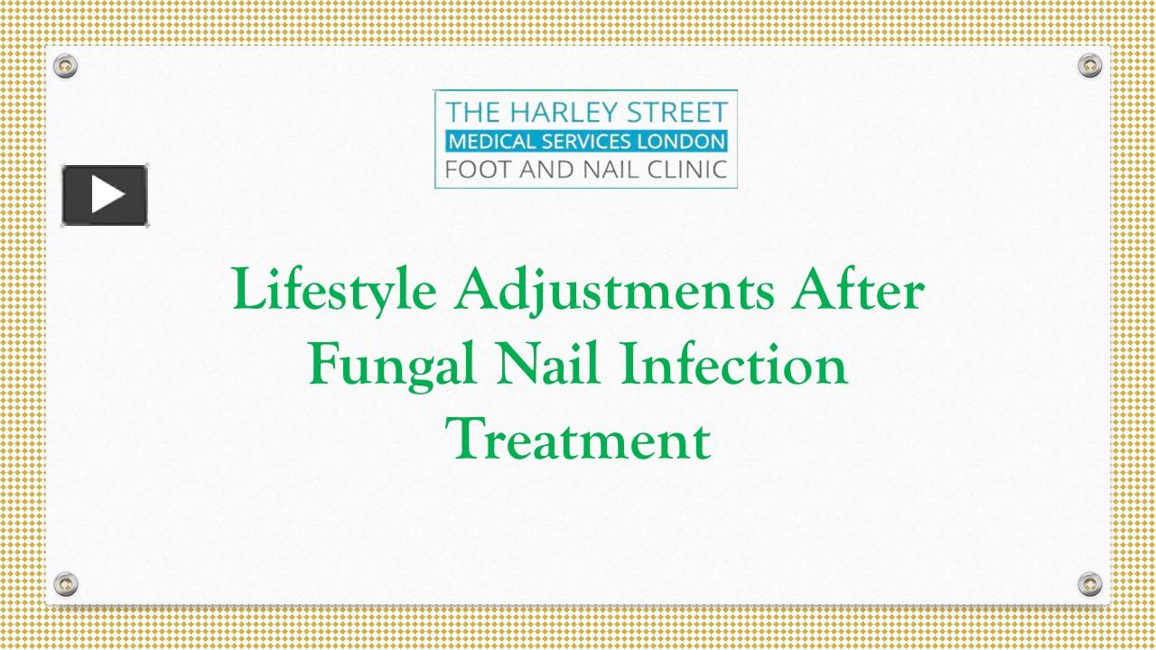 PPT Lifestyle Adjustments After Fungal Nail Infection Treatment