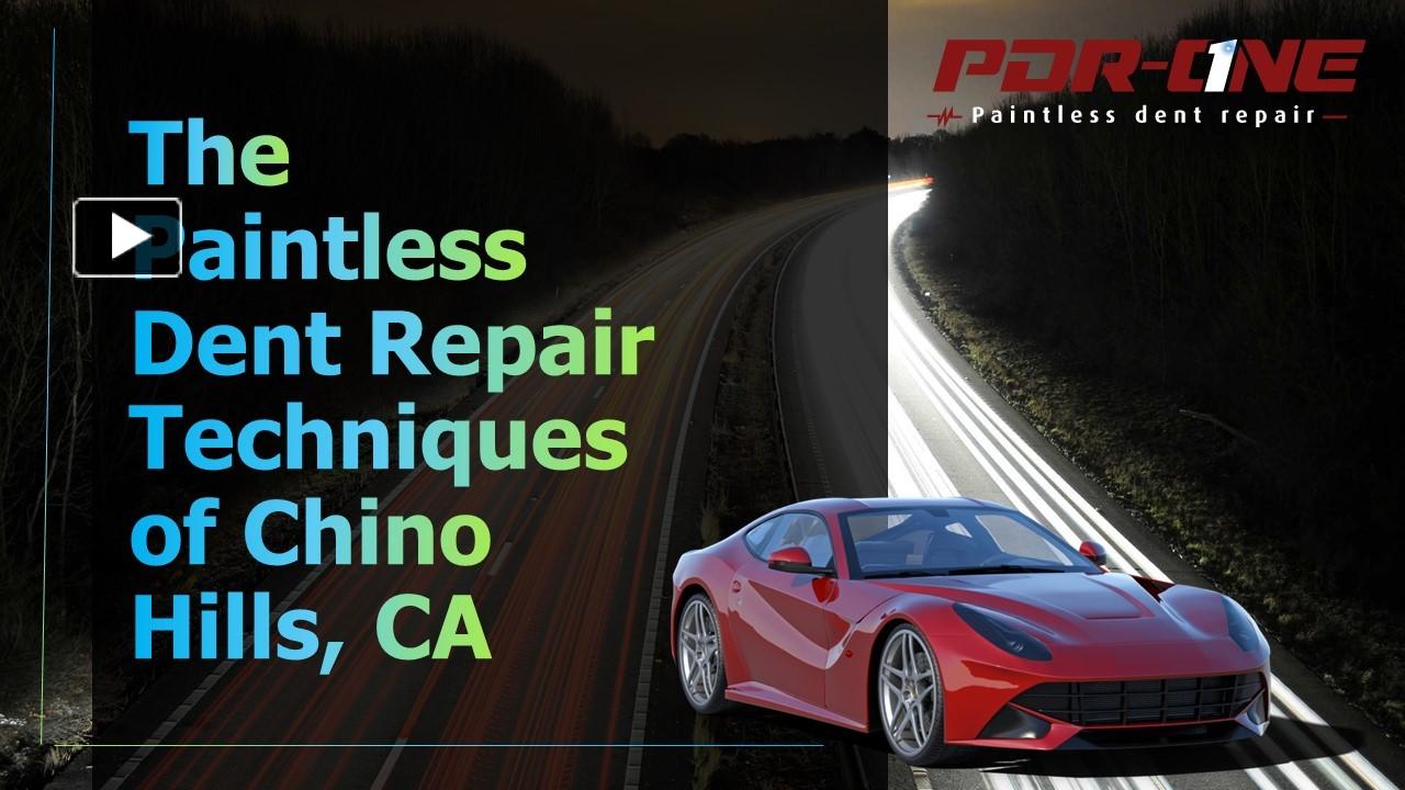 PPT The Paintless Dent Repair Techniques of Chino Hills, CA