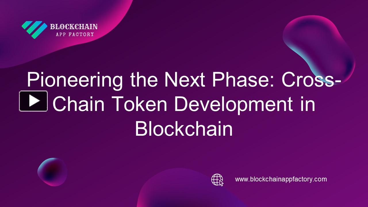 PPT Pioneering the Next Phase CrossChain Token Development in