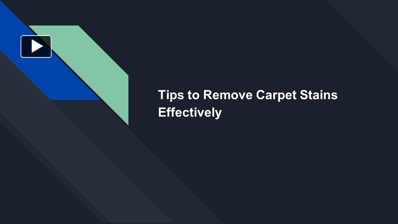 PPT Tips to Remove Carpet Stains Effectively PowerPoint presentation