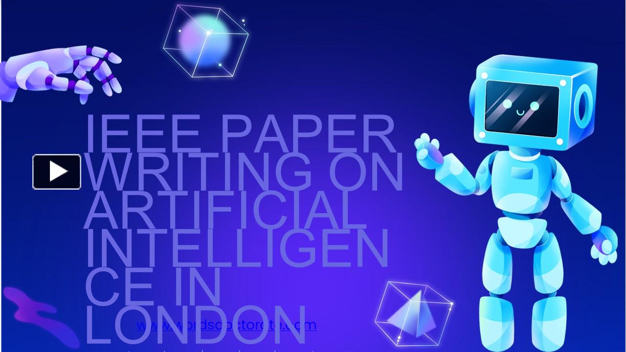 PPT IEEE Paper Writing on Artificial Intelligence in London