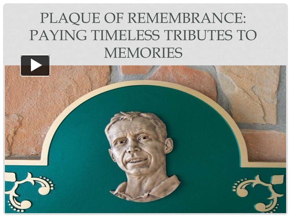 PPT Plaque of Remembrance Paying Timeless Tributes to Memories