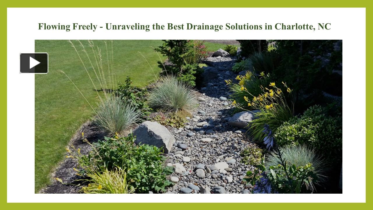PPT Flowing Freely Unraveling the Best Drainage Solutions in Charlotte NC PowerPoint