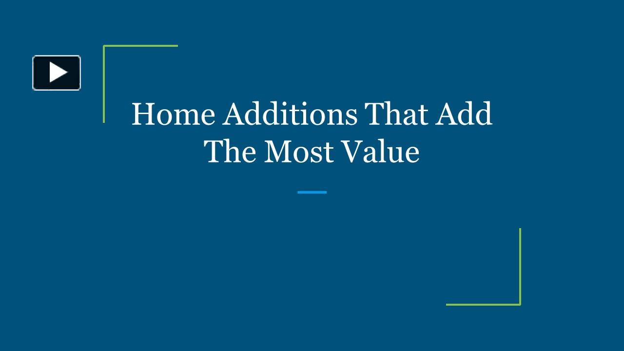 PPT Home Additions That Add The Most Value PowerPoint presentation