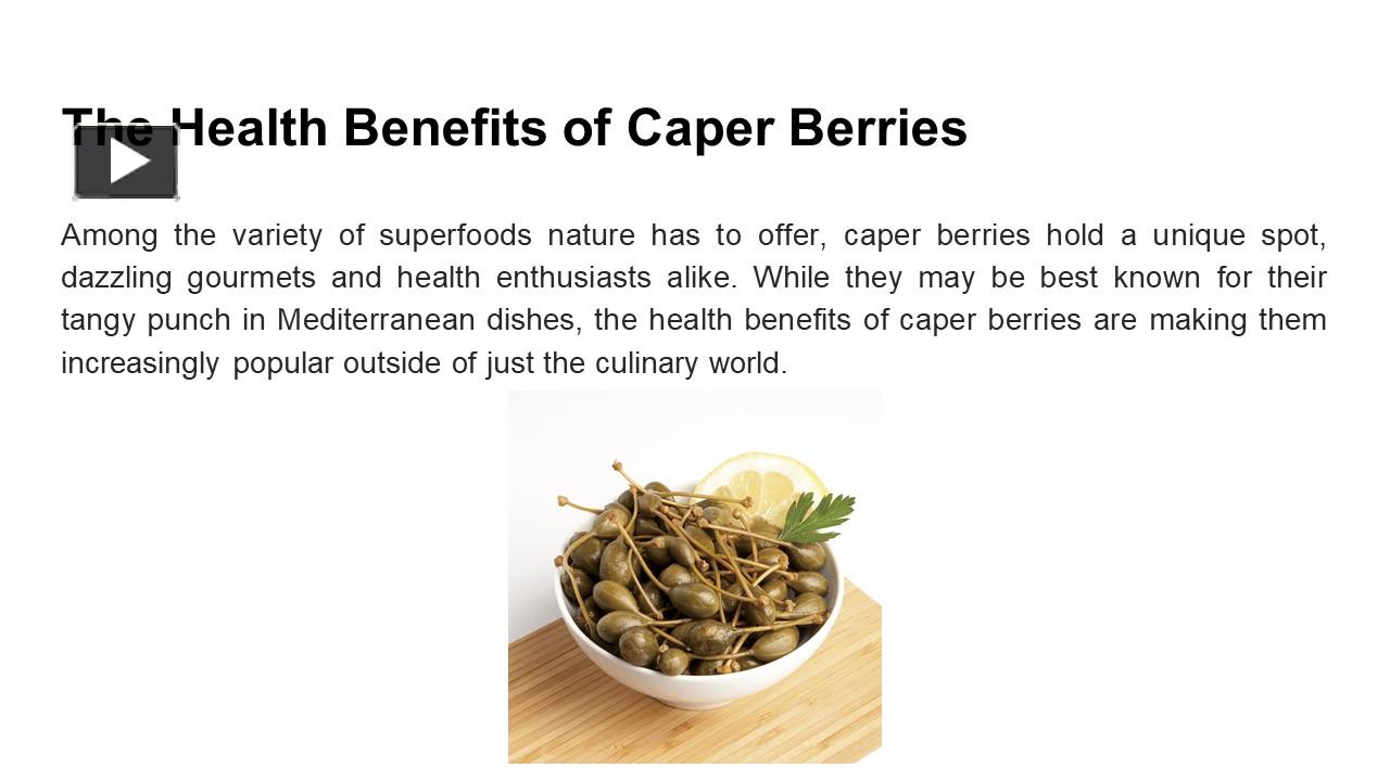 PPT The Health Benefits of Caper Berries PowerPoint presentation free to download id