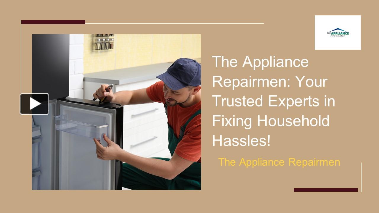 PPT The Appliance Repairmen Your Trusted Experts in Fixing Household