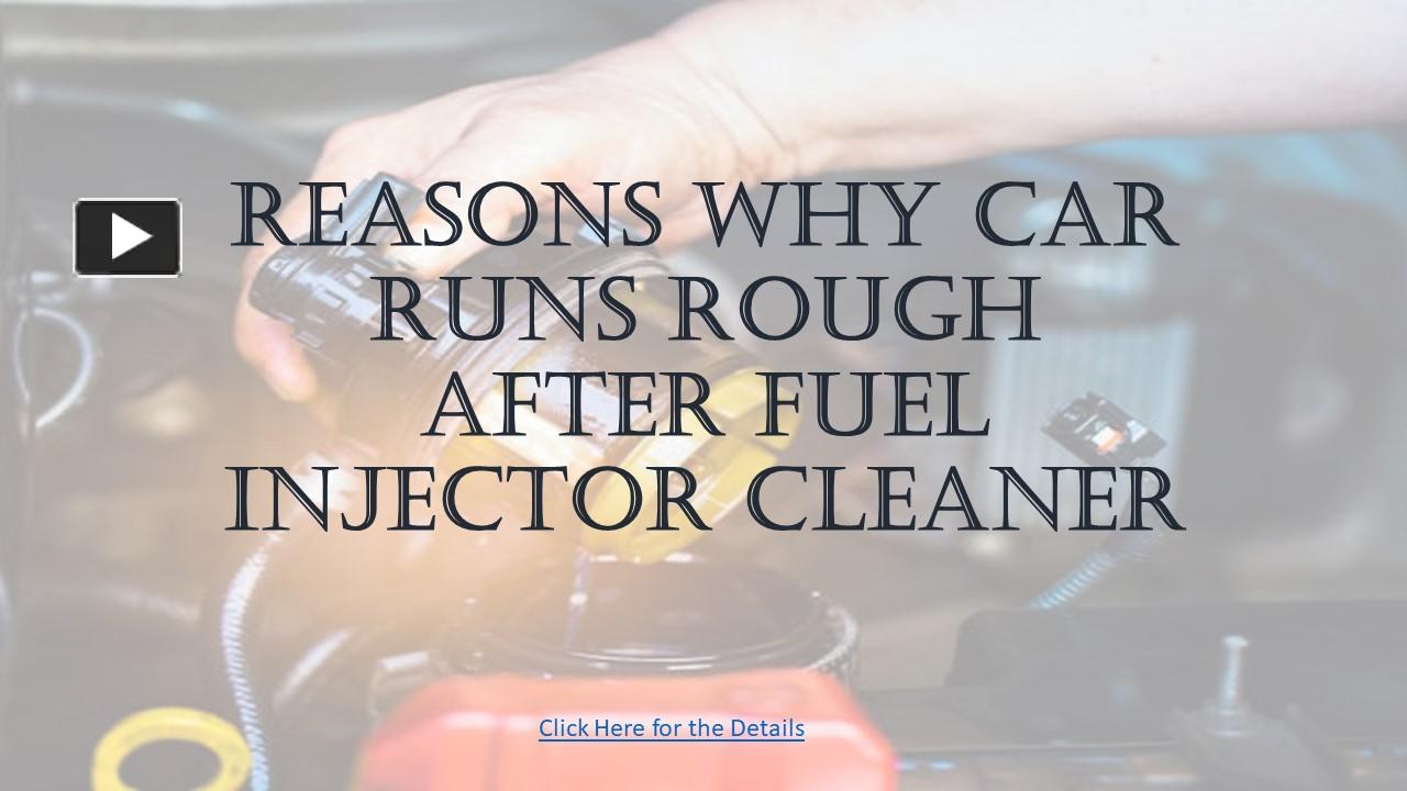 PPT Reasons Why Car Runs Rough After Fuel Injector Cleaner PowerPoint presentation free to