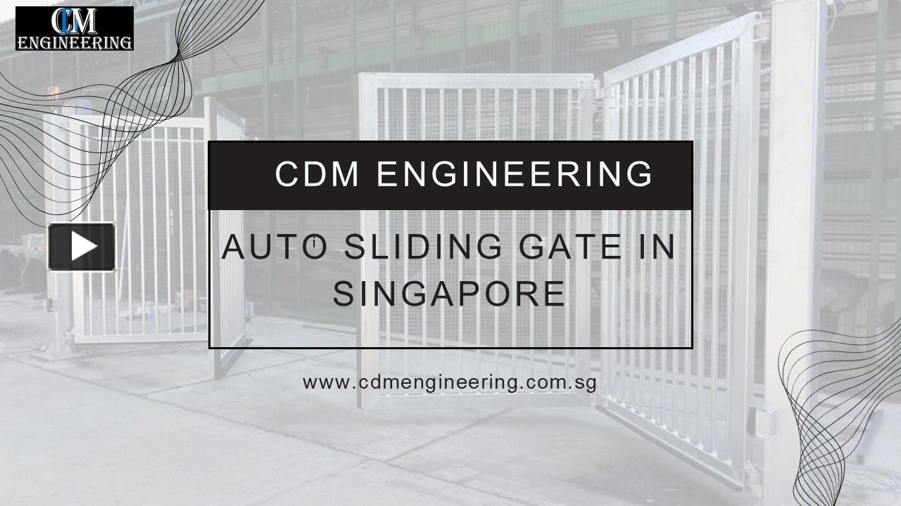 PPT AUTO SLIDING GATE IN SINGAPORE BY CDM ENGINEERING. PowerPoint presentation free to