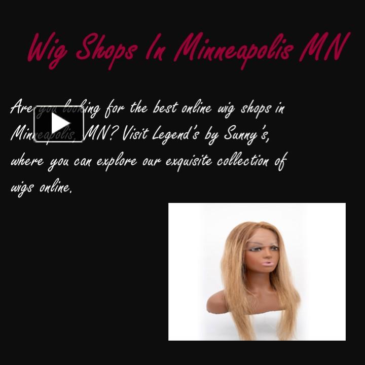 PPT Wig Shops In Minneapolis MN PowerPoint presentation free to