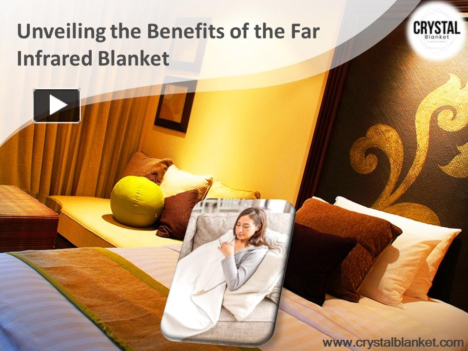 PPT Unveiling the Benefits of the Far Infrared Blanket PowerPoint